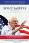 Bernie Sanders: In His Own Words : 250 Quotes from America's Political Revolutionary - eBook