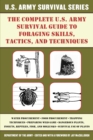 The Complete U.S. Army Survival Guide to Foraging Skills, Tactics, and Techniques - eBook