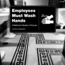 Employees Must Wash Hands : A Bathroom Reader in Pictures - eBook