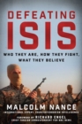 Defeating ISIS : Who They Are, How They Fight, What They Believe - eBook