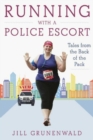 Running with a Police Escort : Tales from the Back of the Pack - eBook