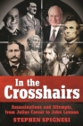 In the Crosshairs : Famous Assassinations and Attempts from Julius Caesar to John Lennon - eBook