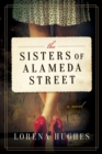 The Sisters of Alameda Street : A Novel - eBook