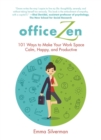 Office Zen : 101 Ways to Make Your Work Space Calm, Happy, and Productive - eBook