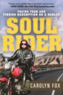 Soul Rider : Facing Fear and Finding Redemption on a Harley - eBook