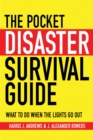 The Pocket Disaster Survival Guide : What to Do When the Lights Go Out - eBook