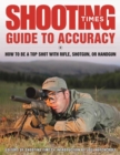 Shooting Times Guide to Accuracy : How to Be a Top Shot with Rifle, Shotgun, or Handgun - eBook