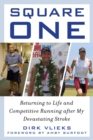 Square One : Returning to Life and Competitive Running after My Devastating Stroke - eBook