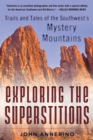 Exploring the Superstitions : Trails and Tales of the Southwest's Mystery Mountains - eBook