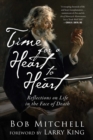 Time for a Heart-to-Heart : Reflections on Life in the Face of Death - eBook