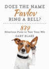 Does the Name Pavlov Ring a Bell? : 879 Hilarious Puns to Test Your Wit - eBook