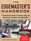 The Edgemaster's Handbook : A Comprehensive Guide to Choosing, Using, and Maintaining Fixed-Blade and Folding Knives - eBook