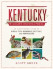 Kentucky Wildlife Encyclopedia : An Illustrated Guide to Birds, Fish, Mammals, Reptiles, and Amphibians - eBook