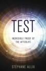 The Test : Incredible Proof of the Afterlife - eBook