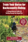 Train Your Horse for the Backcountry : A Comprehensive Guide for Getting Beyond the Round Pen - eBook