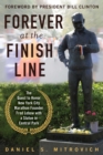 Forever at the Finish Line : The Quest to Honor New York City Marathon Founder Fred Lebow with a Statue in Central Park - eBook