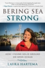 Bering Sea Strong : How I Found Solid Ground on Open Ocean - eBook