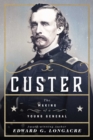 Custer : The Making of a Young General - eBook