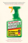 The Fight Against Monsanto's Roundup : The Politics of Pesticides - eBook