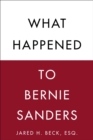 What Happened to Bernie Sanders - eBook