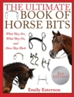 The Ultimate Book of Horse Bits : What They Are, What They Do, and How They Work (2nd Edition) - eBook
