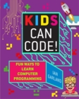 Kids Can Code! : Fun Ways to Learn Computer Programming - eBook