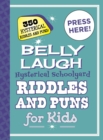 Belly Laugh Hysterical Schoolyard Riddles and Puns for Kids : 350 Hysterical Riddles and Puns! - Book