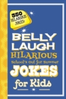 Belly Laugh Hilarious School's Out for Summer Jokes for Kids : 350 Hilarious Summer Jokes! - eBook