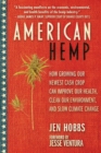 American Hemp : How Growing Our Newest Cash Crop Can Improve Our Health, Clean Our Environment, and Slow Climate Change - eBook