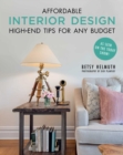 Affordable Interior Design : High-End Tips for Any Budget - eBook