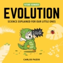 Evolution for Smart Kids : A Little Scientist's Guide to the Origins of Life - Book