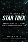 The Science of Star Trek : The Scientific Facts Behind the Voyages in Space and Time - eBook