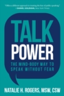 Talk Power : The Mind-Body Way to Speak Without Fear - eBook