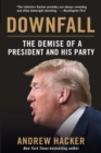 Downfall : The Demise of a President and His Party - eBook
