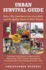 Urban Survival Guide : How City Dwellers Can Live Well, and Frugally, Even In Dire Times - eBook