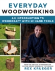 Everyday Woodworking : A Beginner's Guide to Woodcraft With 12 Hand Tools - eBook