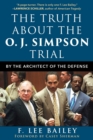 The Truth about the O.J. Simpson Trial : By the Architect of the Defense - eBook