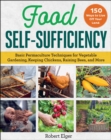 Food Self-Sufficiency : Basic Permaculture Techniques for Vegetable Gardening, Keeping Chickens, Raising Bees, and More - Book