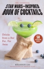 The Unofficial Star Wars-Inspired Book of Cocktails : Drinks from a Bar Far, Far Away - eBook