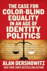 The Case for Color-Blind Equality in an Age of Identity Politics - eBook