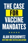 The Case for Vaccine Mandates - eBook