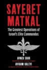 Sayeret Matkal : The Greatest Operations of Israel's Elite Commandos - Book
