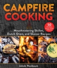 Campfire Cooking : Mouthwatering Skillet, Dutch Oven, and Skewer Recipes - eBook