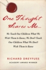 One Thought Scares Me... : We Teach Our Children What We Wish Them to Know; We Don't Teach Our Children What We Don't Wish Them to Know - eBook