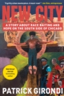 New City : A Story about Race-Baiting and Hope on the South Side of Chicago - eBook