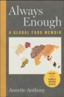 Always Enough : A Global Food Memoir - Book