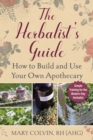 The Herbalist's Guide : How to Build and Use Your Own Apothecary - Book