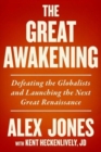The Great Awakening : Defeating the Globalists and Launching the Next Great Renaissance - Book