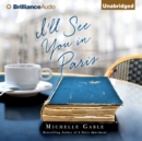 I'll See You in Paris : A Novel - eAudiobook