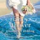 A Nantucket Wedding : A Novel - eAudiobook